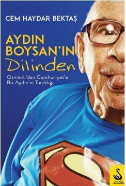 Aydın Boysan'ın Dilinden; Osmanlıdan Cumhuriyete Tanıklık - Kitapiks.c