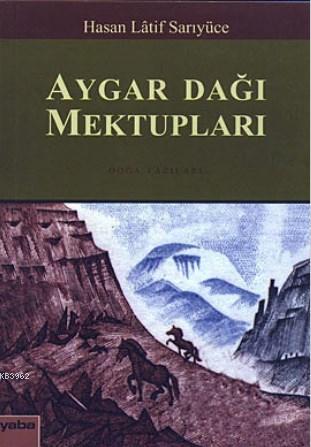 Aygar Dağı Mektupları; Doğa Yazıları - Kitapiks.com