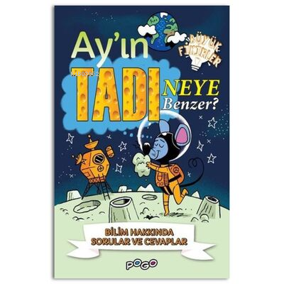 Ay'ın Tadı Neye Benzer;Bilim Hakkında Sorular ve Cevaplar