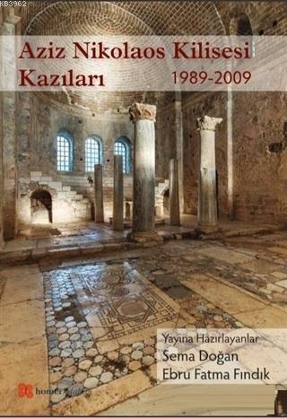 Aziz Nikolaos Kilisesi Kazıları 1989-2009 - Kitapiks.com