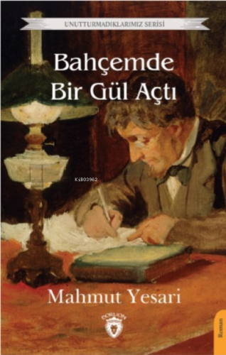 Bahçemde Bir Gül Açtı;Unutturmadıklarımız Serisi