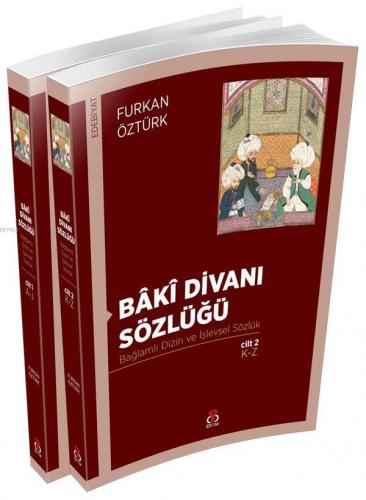 Bâkî Divanı Sözlüğü (2 Cilt, Takım); Bağlamlı Dizin ve İşlevsel Sözlük