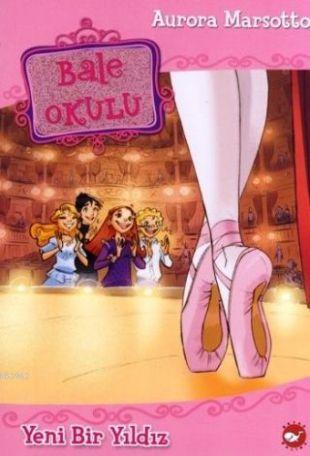 Bale Okulu 2; Yeni Bir Yıldız - Kitapiks.com