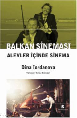 Balkan Sineması; Alevler İçinde Sinema - Kitapiks.com