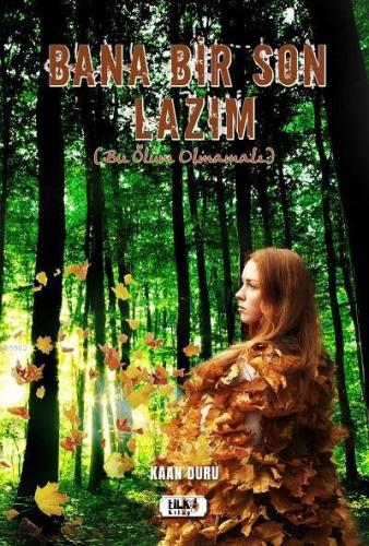 Bana Bir Son Lazım; (Bu Ölüm Olmamalı) - Kitapiks.com