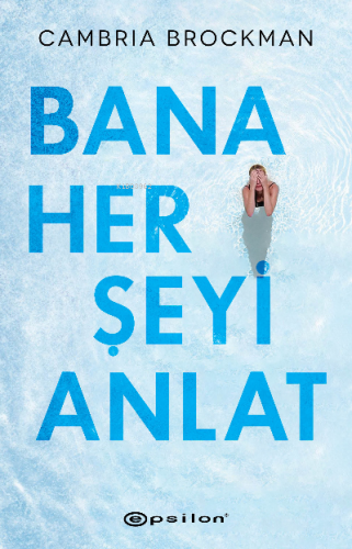Bana Her Şeyi Anlat - Kitapiks.com