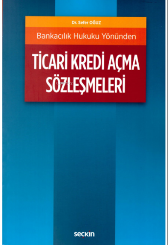 Bankacılık Hukuku Yönünden Ticari Kredi Açma Sözleşmeleri - Kitapiks.c
