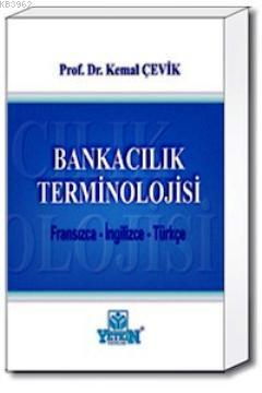 Bankacılık Terminolojisi (Fransızca-İngilizce-Türkçe) - Kitapiks.com