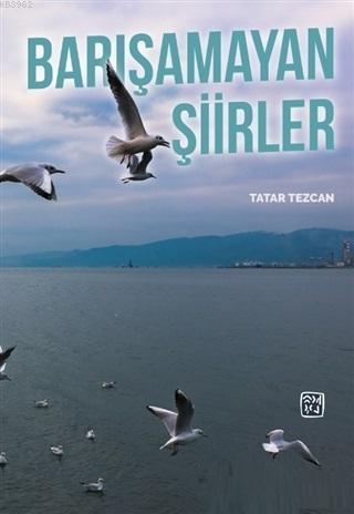 Barışamayan Şiirler