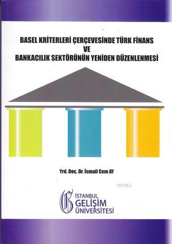 Basel Kriterleri Çerçevesinde Türk Finans ve Bankacılık Sektörünün Yen