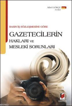 Basın İş Sözleşmesine Göre Gazetecilerin Hakları ve Mesleki Sorunları