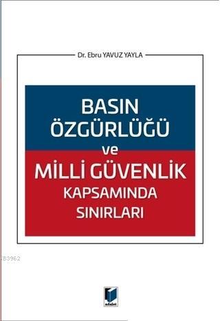 Basın Özgürlüğü ve Milli Güvenlik Kapsamında Sınırları - Kitapiks.com