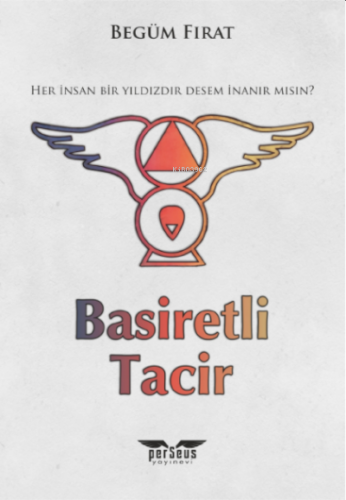 Basiretli Tacir;Her İnsan Bir Yıldızdır Desem İnanır mısın? - Kitapiks