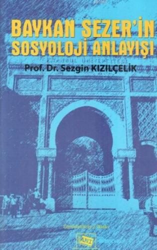Baykan Sezer'in Sosyoloji Anlayışı - Kitapiks.com