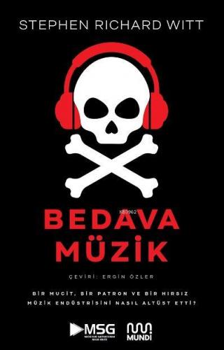 Bedava Müzik: Bir mucit, bir patron ve bir hırsız müzik endüstrisini nasıl altüst etti?