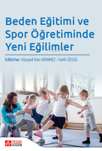 Beden Eğitimi ve Spor Öğretiminde Yeni Eğilimler - Kitapiks.com