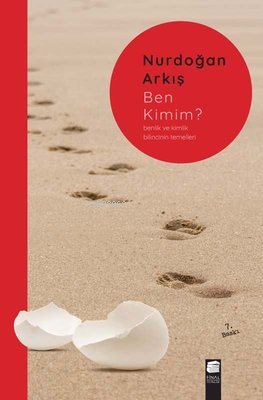 Ben Kimim? Benlik ve Kimlik Bilincinin Temelleri - Kitapiks.com