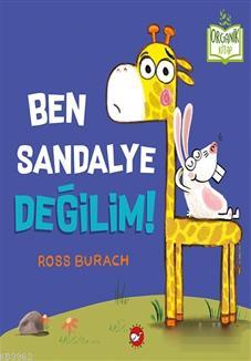 Ben Sandalye Değilim! - Kitapiks.com