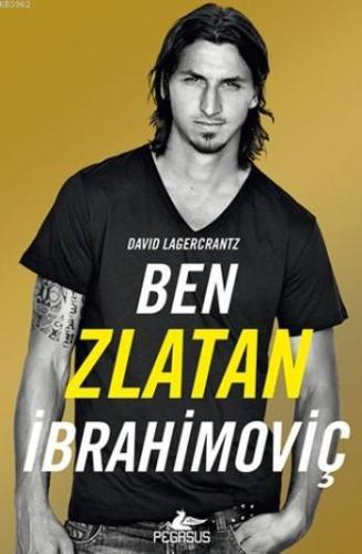 Ben Zlatan İbrahimoviç - Kitapiks.com