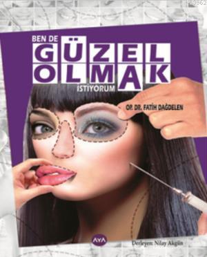 Bende Güzel Olmak İstiyorum - Kitapiks.com