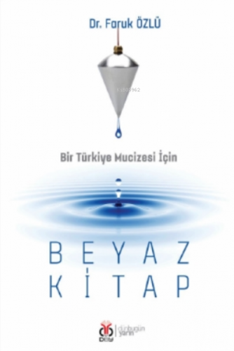 Beyaz Kitap;Bir Türkiye Mucizesi İçin - Kitapiks.com