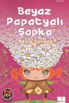 Beyaz Papatyalı Şapka; 9+ Yaş - Kitapiks.com