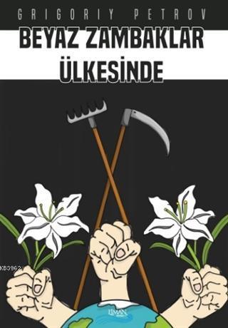 Beyaz Zambaklar Ülkesinde - Kitapiks.com