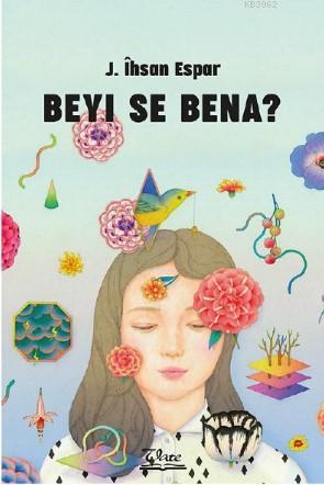 Beyi Se Bena? - Kitapiks.com