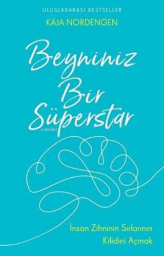 Beyniniz Bir Süperstar İnsan Zihninin Sırlarının Kilidini Açmak