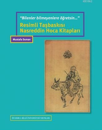Bilenler Bilmeyenlere Öğretsin - Resimli Taşbaskısı Nasreddin Hoca Kitapları