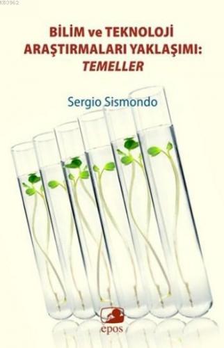 Bilim ve Teknoloji Araştırmaları Yaklaşımı: Temeller - Kitapiks.com