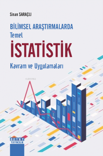Bilimsel Araştırmalarda Temel İstatistik Kavram Ve Uygulamaları - Kita