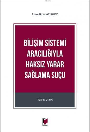 Bilişim Sistemi Aracılığıyla Haksız Yarar Sağlama Suçu