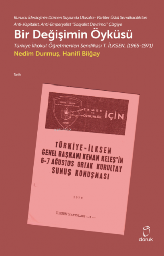 Bir Değişimin Öyküsü;Türkiye İlkokul Öğretmenleri Sendikası T.İLKSEN (1965-1971)