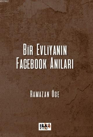 Bir Evliyanın Facebook Anıları - Kitapiks.com