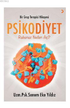 Bir Grup Terapisi Hikayesi Psikodiyet; Ruhunuz neden aç? - Kitapiks.co