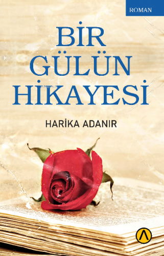 Bir Gülün Hikayesi - Kitapiks.com