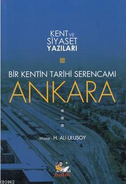 Bir Kentin Tarihi Serencamı Ankara - Kitapiks.com