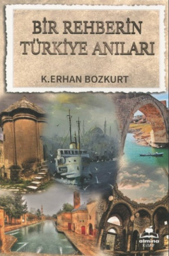 Bir Rehberin Türkiye Anıları - Kitapiks.com