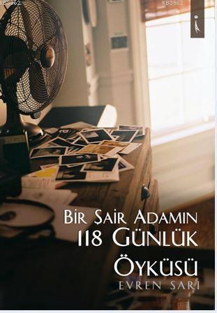 Bir Şair Adamın 118 Günlük Öyküsü