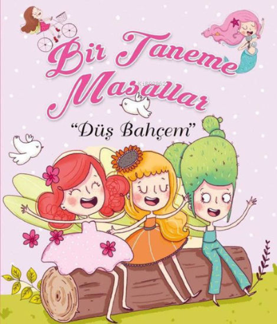 Bir Taneme Masallar - Düş Bahçem