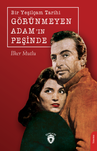 Bir Yeşilçam Tarihi Görünmeyen Adam’ın Peşinde - Kitapiks.com