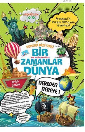 Bir Zamanlar Dünya - Popüler Bilgi Serisi - Kitapiks.com