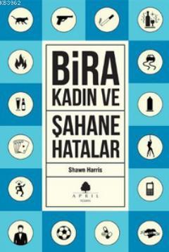 Bira Kadın ve Şahane Hatalar