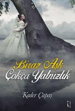 Biraz Aşk Çokça Yalnızlık - Kitapiks.com