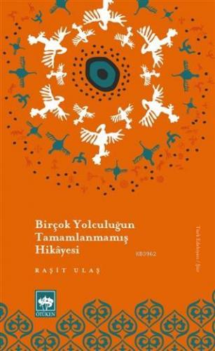 Birçok Yolculuğun Tamamlanmamış Hikayesi - Kitapiks.com