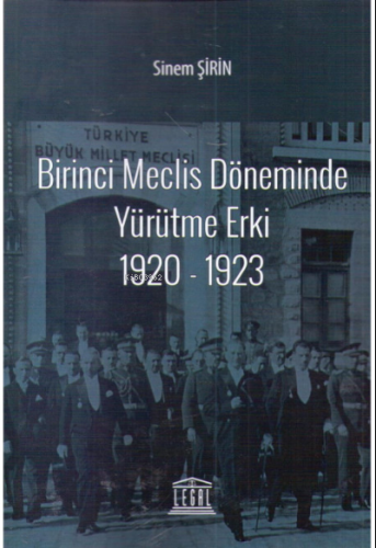 Birinci Meclis Döneminde Yürütme Erki (1920-1923)