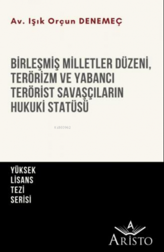 Birleşmiş Milletler Düzeni, Terörizm ve Yabancı Terörist Savaşçıların Hukuki Statüsü