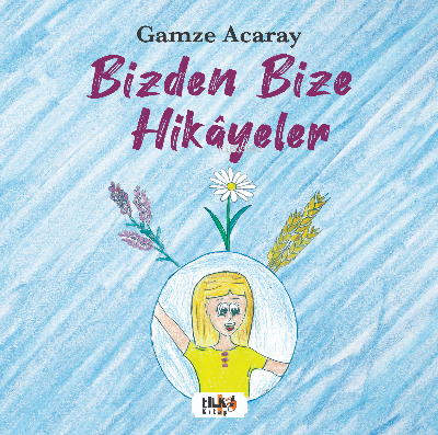 Bizden Bize Hikâyeler - Kitapiks.com