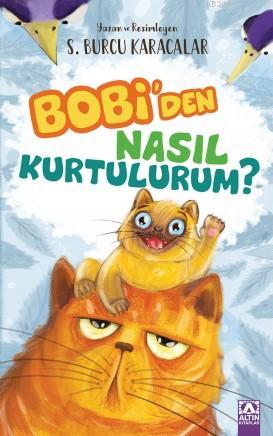 Bobi'den Nasıl Kurtulurum? - Kitapiks.com